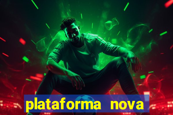 plataforma nova lançada hoje de 10 reais